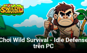 Sinh tồn nơi hoang dã khi chơi Wild Survival – Idle Defense trên PC với BlueStacks
