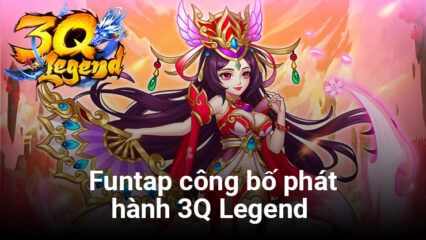 3Q Legend: Tựa game nhập vai thẻ bài đề tài Tam Quốc mới sẽ do Funtap phát hành