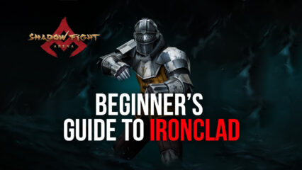 Shadow Fight Arena – Beginner’s Guide to Ironclad
