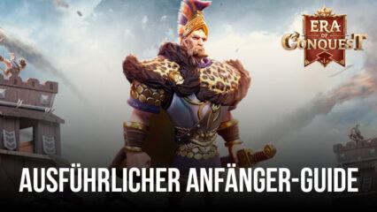 Era of Conquest Anfänger-Guide – Starte deine Zivilisation auf die richtige Weise