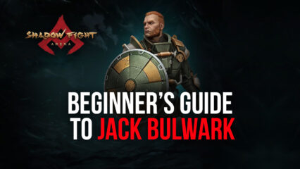 Shadow Fight Arena – Beginner’s Guide to Jack Bulwark