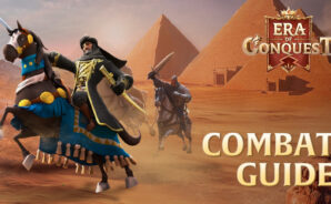 The Basics of Combat in Era of Conquest – How to Win All Your Battles!