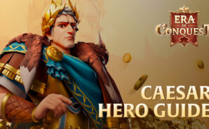 Era of Conquest Caesar Hero Guide – How to Unleash His True Potential