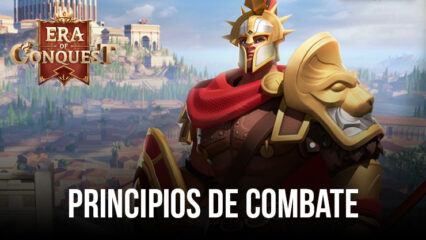 Principios de Combate en Era of Conquest – Cómo Ganar Todas Tus Batallas!
