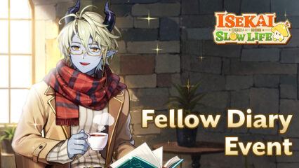 Isekai: Slow Life Updates – Fellow Diary Event and Post-Maintenance Enhancements