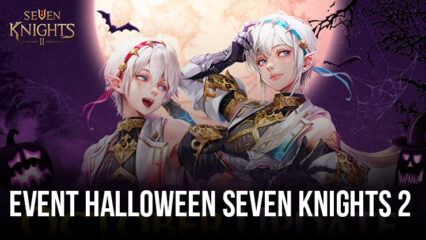 Seven Knights 2 Menambahkan Hateful Maniacs Branze & Bransel Tepat Pada Waktunya Untuk Event Halloween Dalam Game
