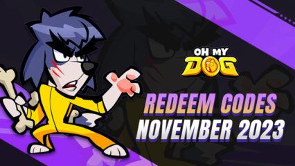 Oh My Dog – Heroes Assemble – All Working Redeem Codes November 2023