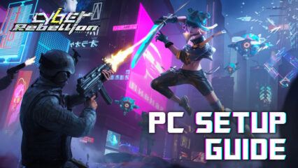 How to Install and Play Cyber Rebellion on PC with BlueStacks