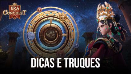 Dicas e truques para expandir rapidamente sua civilização em Era of Conquest