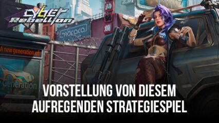 Cyber Rebellion Vorschau – Eine futuristische Odyssee voller Strategie, Schlachten und Helden