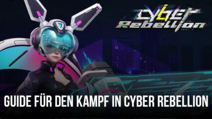 Den Kampf in Cyber Rebellion meistern – ein umfassender Guide