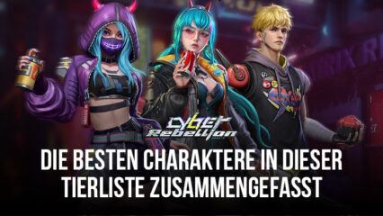 Cyber Rebellion Tierliste – Entdecke die besten Charaktere für strategische Dominanz