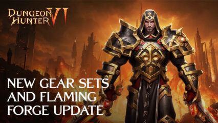 Dungeon Hunter 6 – New Gear Sets, Flaming Forge, and Gameplay Optimizations with November Update
