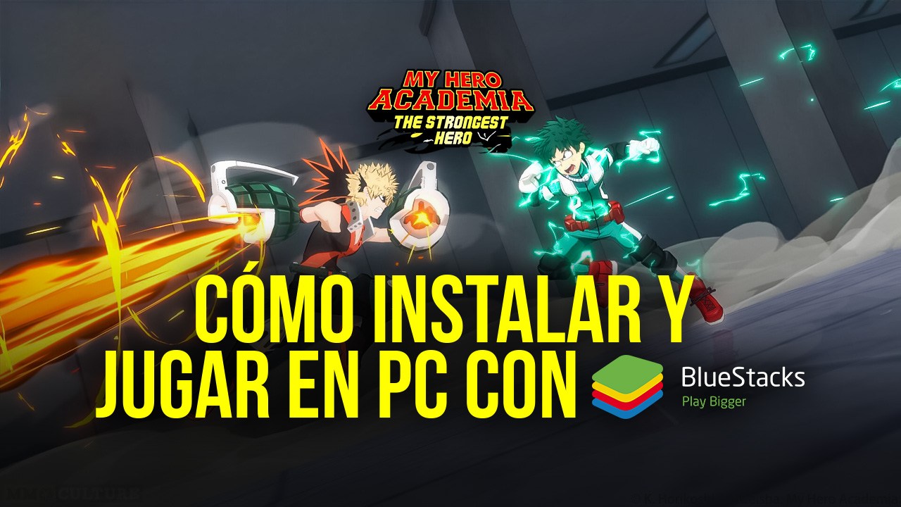 Cómo Instalar My Hero Academia: The Strongest Hero en PC con BlueStacks
