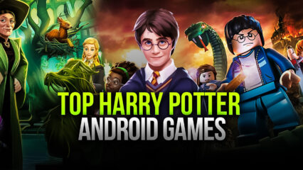 Top Harry Potter Android Games to Play on Your PC with BlueStacks