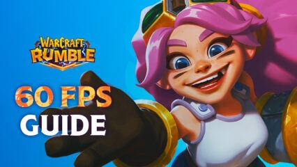 Warcraft Rumble 60 FPS Guide – Unlock Smooth Gaming on PC with BlueStacks