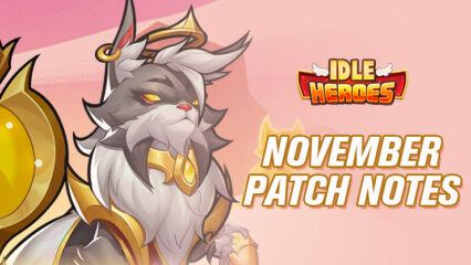 Idle Heroes Has Released Patch Notes for Late November 2023