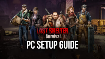 How to Play Last Shelter: Survival on PC with BlueStacks