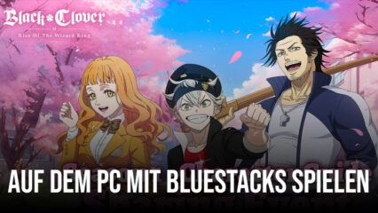 Wie man Black Clover M auf dem PC mit BlueStacks spielt