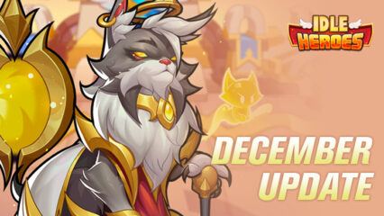 Idle Heroes December Update Brings New Hero Yorhm Tum, Sky Labyrinth, and Wishing Fountain Events