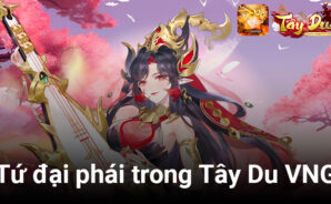 Tìm hiểu về tứ đại phái, đâu là phe mạnh nhất trong Tây Du VNG: Đại Náo Tam Giới