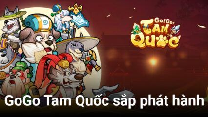 GoGo Tam Quốc: Tựa game chiến thuật AFK độc đáo khi biến dàn tướng Tam Quốc thành… cún