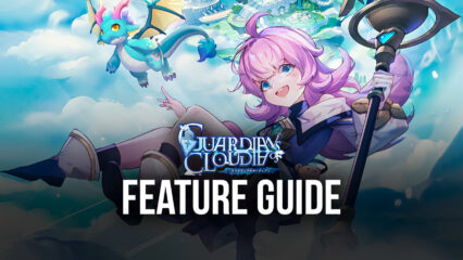 Guardians of Cloudia – How to Use BlueStacks’ Tools to Your Advantage in This Mobile MMORPG