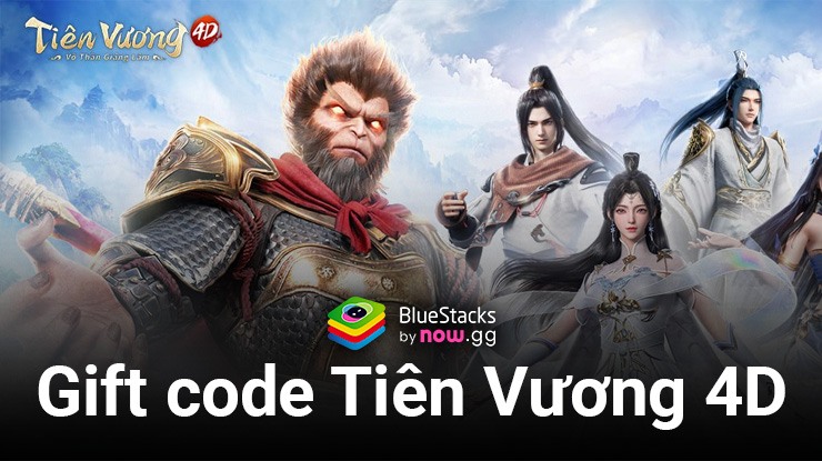 Tổng hợp gift code Tiên Vương 4D nhân dịp game ra mắt