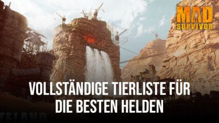 Mad Survivor: Arid Warfire – Tierliste für die besten Helden