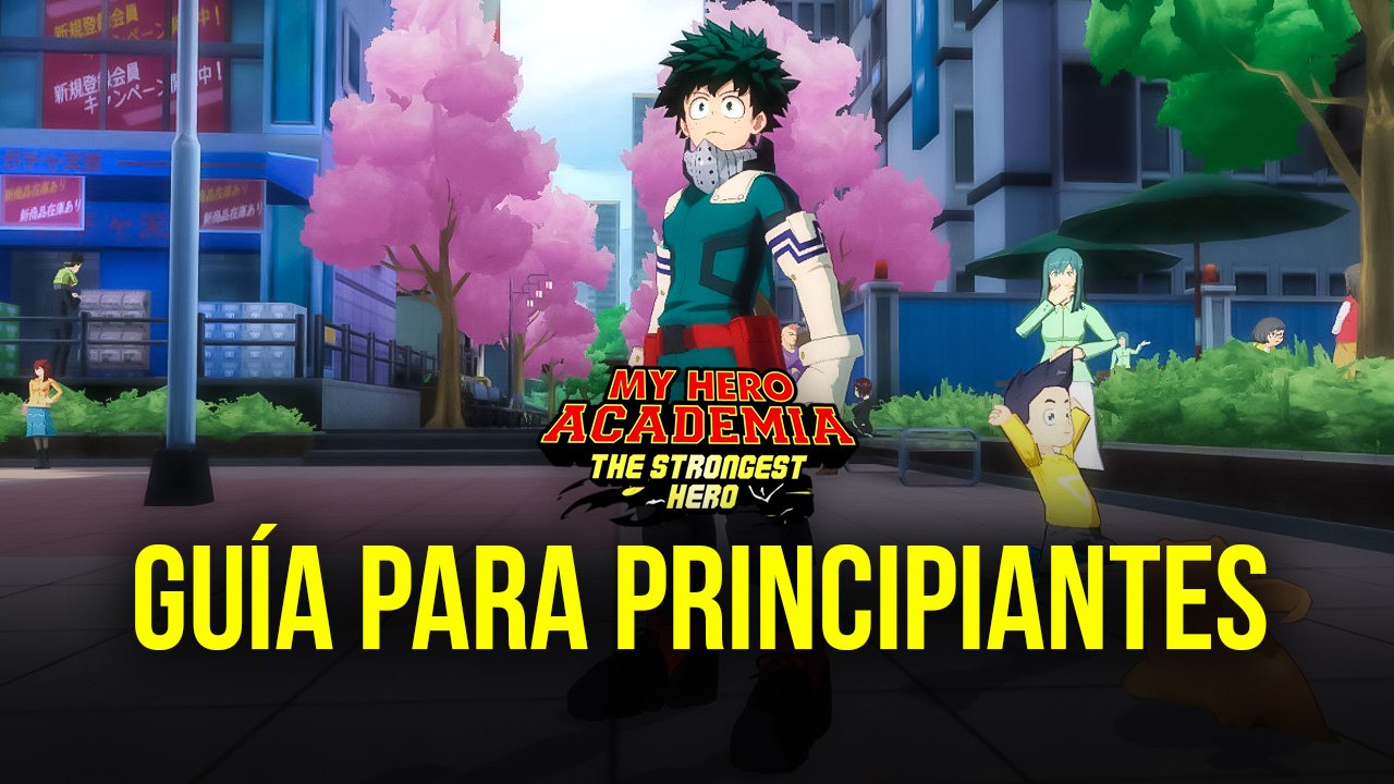 Guía de Principiantes Para My Hero Academia: The Strongest Hero en PC