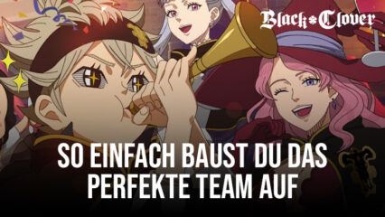 Black Clover M – Dominiere deine Feinde, indem du die besten Teams aufbaust