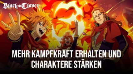 Black Clover M – Mache deine Charaktere stärker und erhalte mehr Kampfkraft!