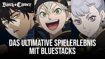 Black Clover M: Rise of the Wizard King – Entfessle die Magie auf Bluestacks für das ultimative Spielerlebnis!