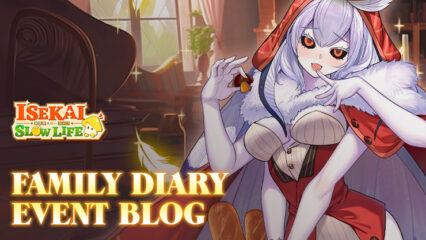 Isekai: Slow Life – Family Diary Event Offers Amazing Rewards and New Game Modes