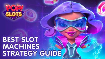 Mastering the Reels – Strategy Guide to POP! Slots Vegas Casino Games