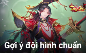 Gợi ý những đội hình “cực chuẩn” khi chơi Tây Du VNG: Đại Náo Tam Giới trên PC cùng BlueStacks