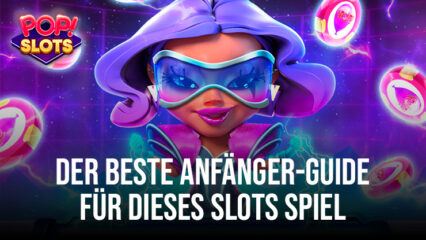 Anfänger-Guide zum Spielen von POP! Slots Vegas Casino Games