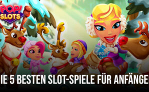 Die 5 einsteigerfreundlichsten Slot-Spiele in POP! Slots für maximalen Spaß