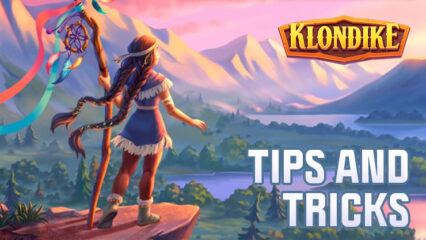 Klondike Adventures – Tips and Tricks to Progress Efficiently