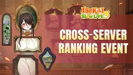 Compete and Conquer – Isekai Slow Life’s Cross-Server Ranking Events
