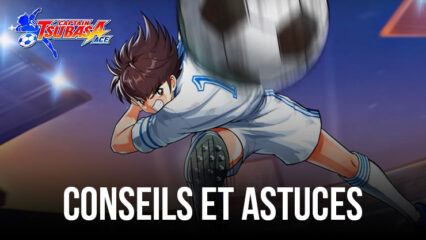 CAPTAIN TSUBASA: ACE – Conseils et Astuces pour Progresser