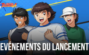 CAPTAIN TSUBASA: ACE – Participez aux Evénements du Lancement pour Recevoir de Belles Récompenses