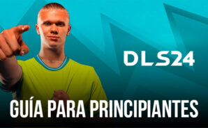 Guía para principiantes de Dream League Soccer 2024 para dominar el juego