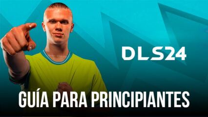 Guía para principiantes de Dream League Soccer 2024 para dominar el juego