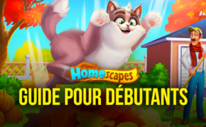 Guide pour débutants pour Homescapes – Démarrez du bon pied la rénovation de votre maison