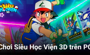 Trải nghiệm game Pokémon mới Siêu Học Viện 3D trên PC cùng BlueStacks