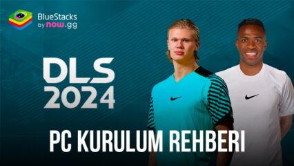 BlueStacks ile PC’de Dream League Soccer 2024 Nasıl Oynanır: Kurulum Rehberi
