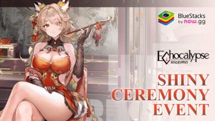 Join the Shiny Ceremony in Echocalypse: Scarlet Covenant on BlueStacks – Battle, Predict, and Win Big