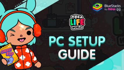 How to Install and Play Toca Life World: Build a Story on PC with BlueStacks
