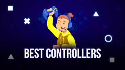 Best Controllers to Try Out with BlueStacks